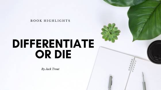 Book Highlights: Differentiate or Die