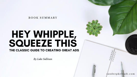 Hey Whipple The Classic Guide to Creating Great Ads Book Summary