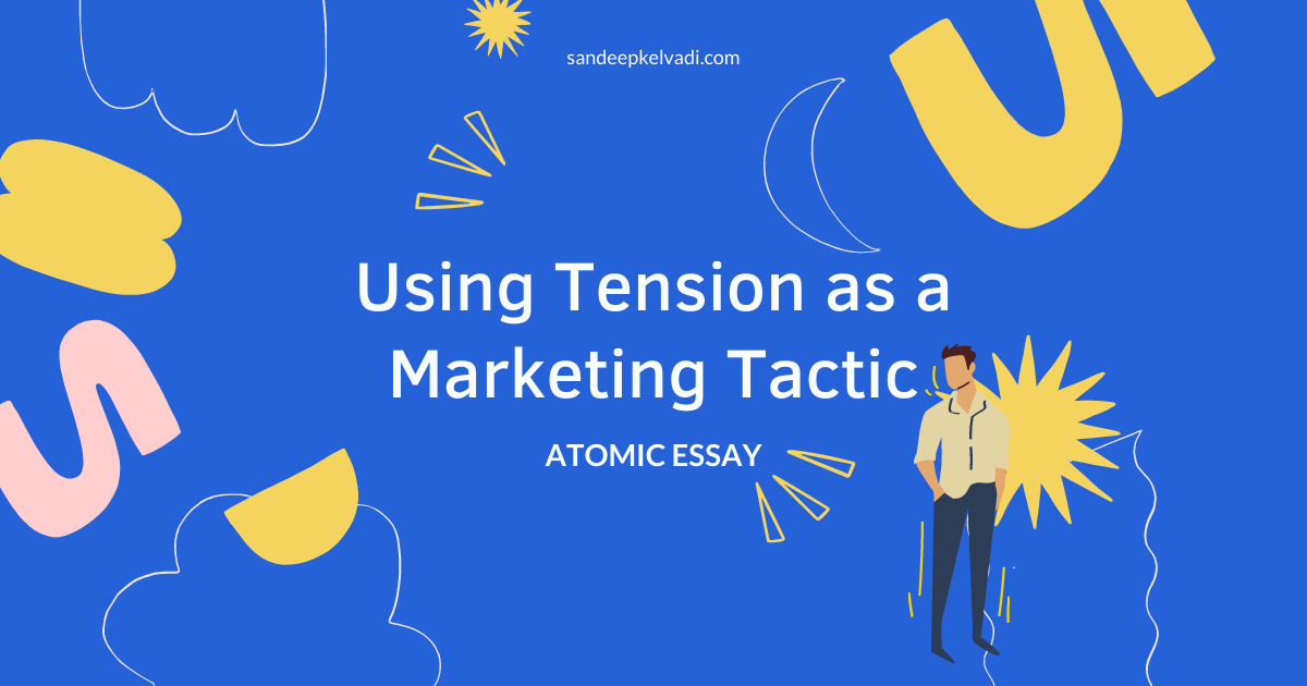 Why is tension a key ingredient in marketing?