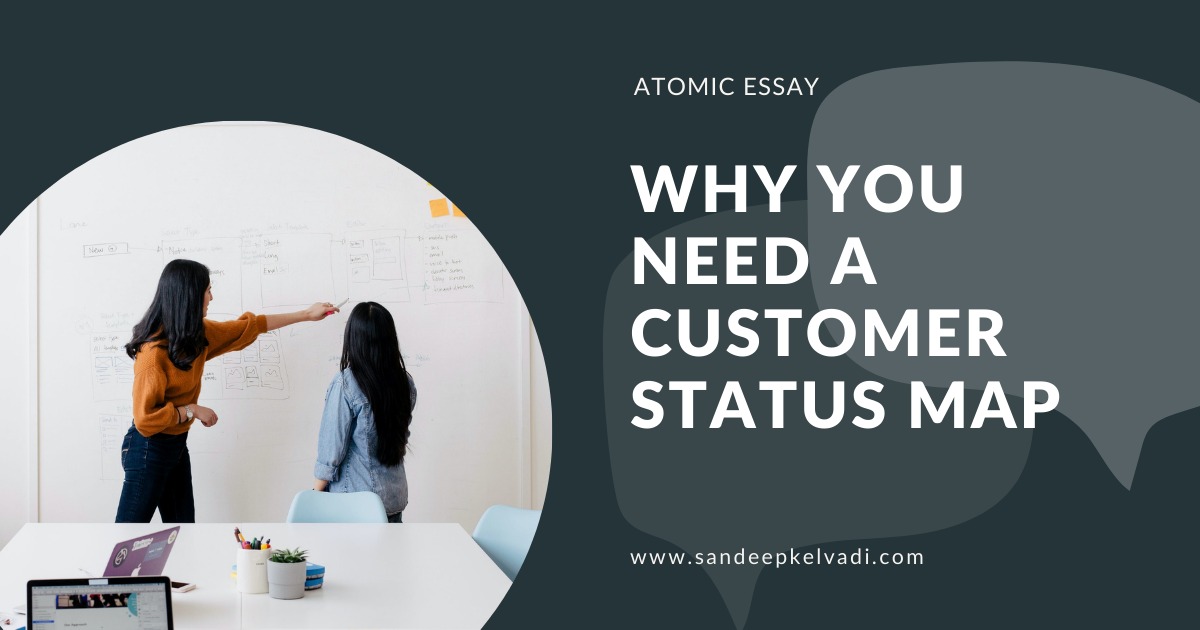 Why we need a customer status map?